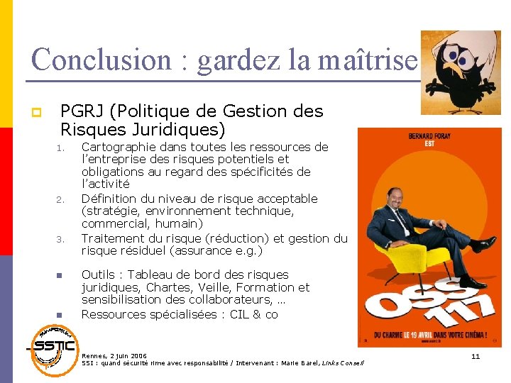 Conclusion : gardez la maîtrise ! p PGRJ (Politique de Gestion des Risques Juridiques)