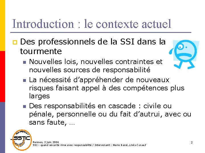 Introduction : le contexte actuel p Des professionnels de la SSI dans la tourmente