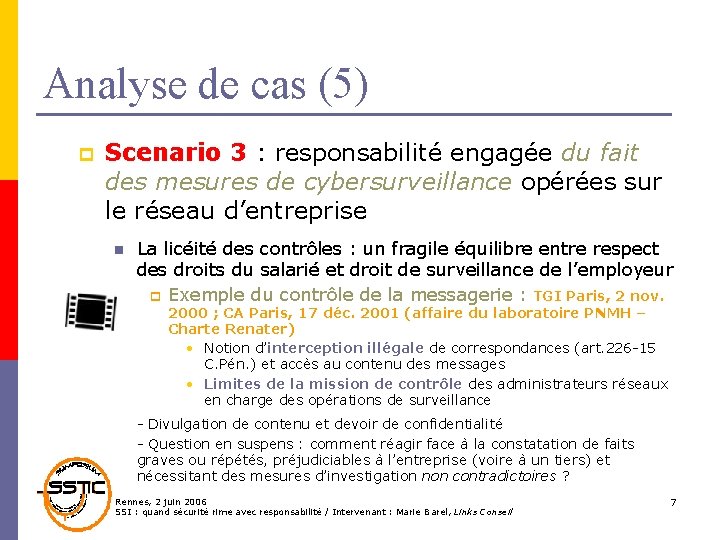 Analyse de cas (5) p Scenario 3 : responsabilité engagée du fait des mesures