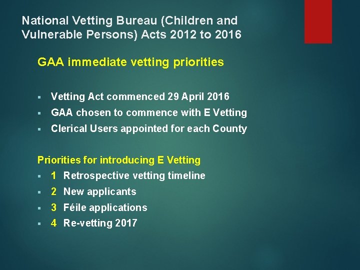 National Vetting Bureau (Children and Vulnerable Persons) Acts 2012 to 2016 GAA immediate vetting