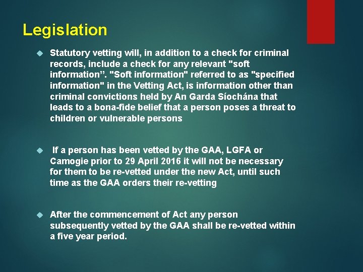 Legislation Statutory vetting will, in addition to a check for criminal records, include a