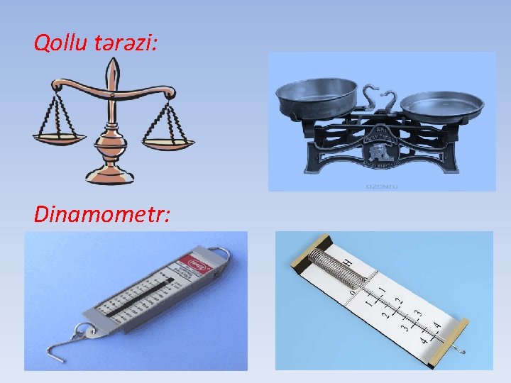 Qollu tərəzi: Dinamometr: 