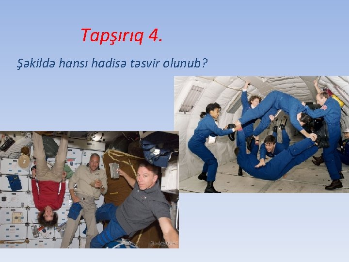 Tapşırıq 4. Şəkildə hansı hadisə təsvir olunub? 