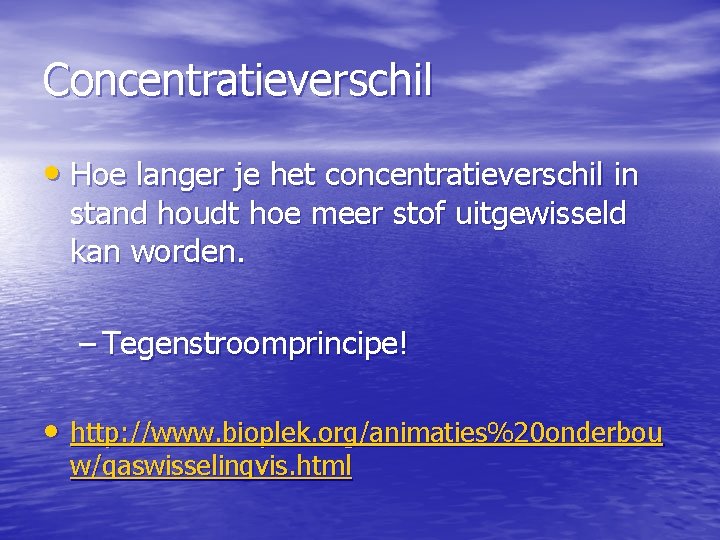 Concentratieverschil • Hoe langer je het concentratieverschil in stand houdt hoe meer stof uitgewisseld