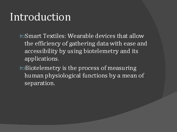 Introduction Smart Textiles: Wearable devices that allow the efficiency of gathering data with ease