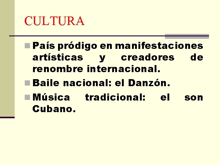 CULTURA n País pródigo en manifestaciones artísticas y creadores renombre internacional. n Baile nacional: