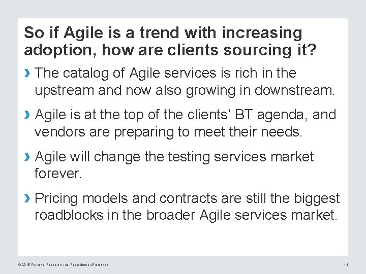 So if Agile is a trend with increasing adoption, how are clients sourcing it?