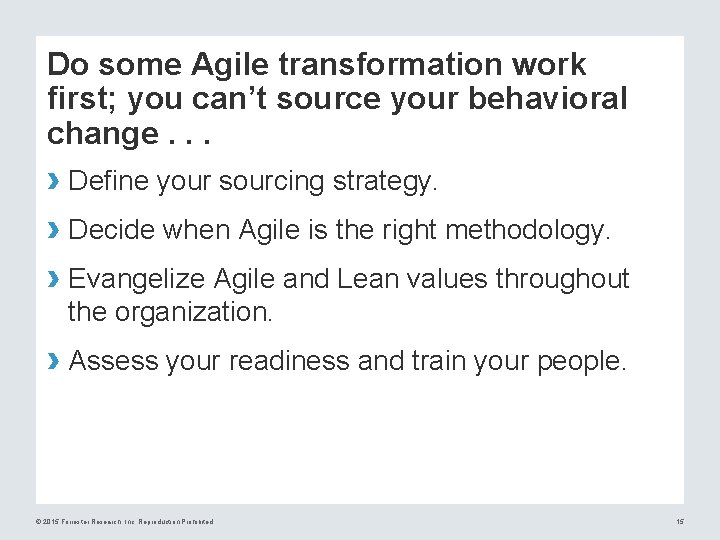 Do some Agile transformation work first; you can’t source your behavioral change. . .