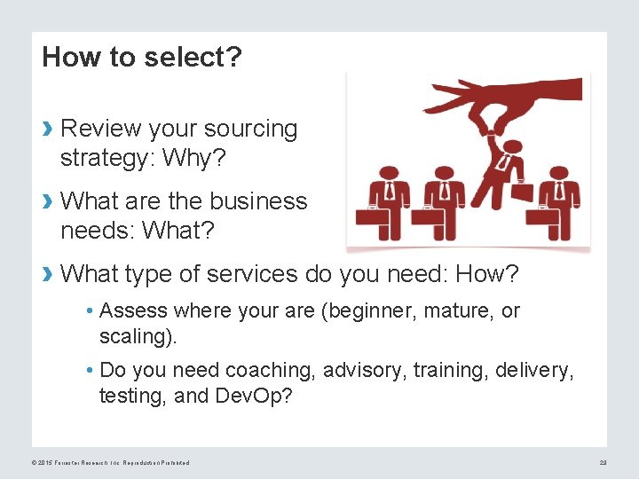 How to select? › Review your sourcing strategy: Why? › What are the business