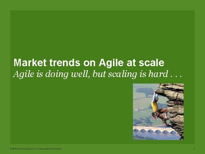 Market trends on Agile at scale Agile is doing well, but scaling is hard.