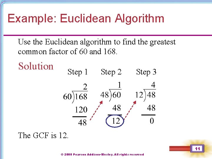 Example: Euclidean Algorithm Use the Euclidean algorithm to find the greatest common factor of