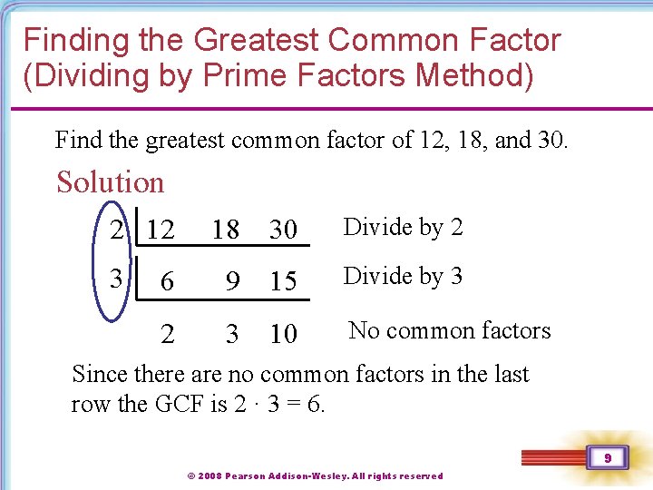 Finding the Greatest Common Factor (Dividing by Prime Factors Method) Find the greatest common
