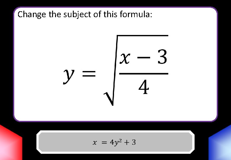 Change the subject of this formula: Answer 