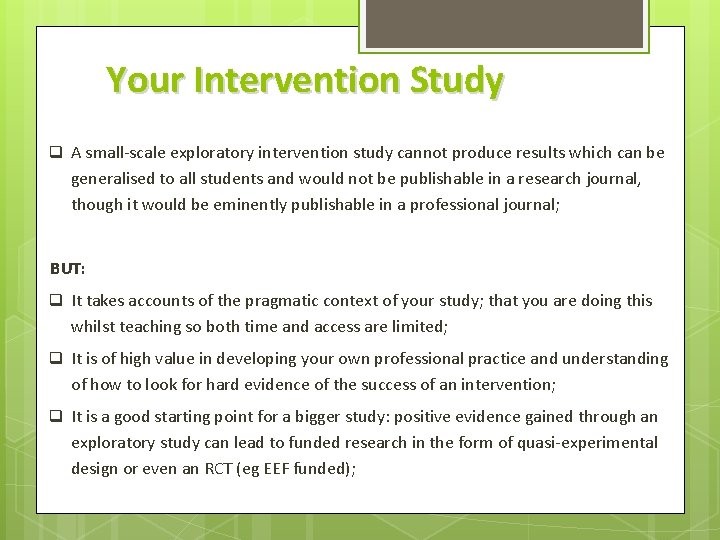 Your Intervention Study q A small-scale exploratory intervention study cannot produce results which can