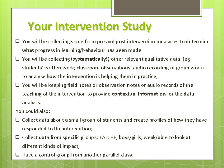 Your Intervention Study q You will be collecting some form pre and post intervention