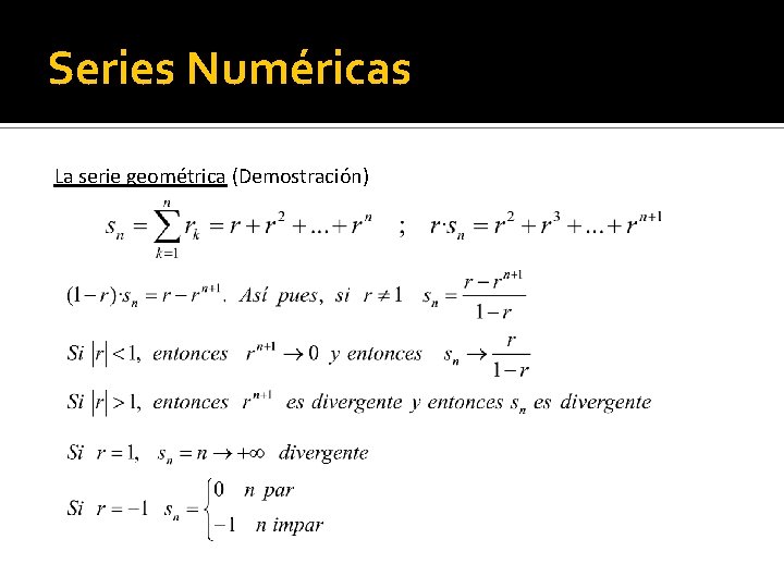 Series Numéricas La serie geométrica (Demostración) 