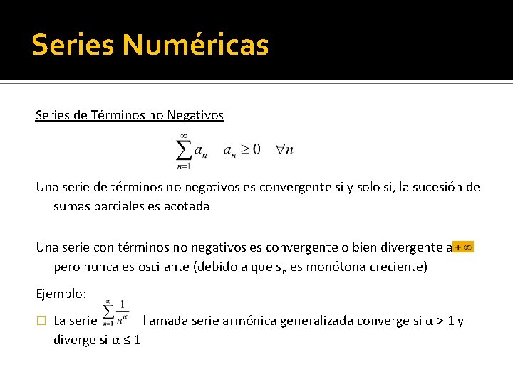 Series Numéricas Series de Términos no Negativos Una serie de términos no negativos es