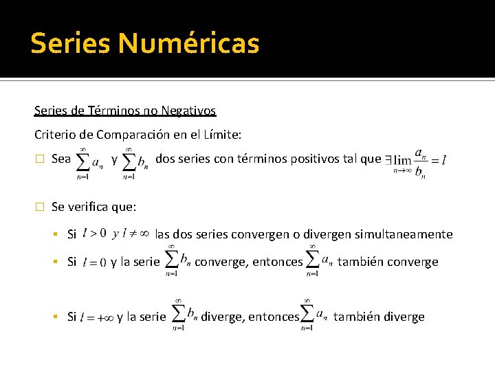 Series Numéricas Series de Términos no Negativos Criterio de Comparación en el Límite: �
