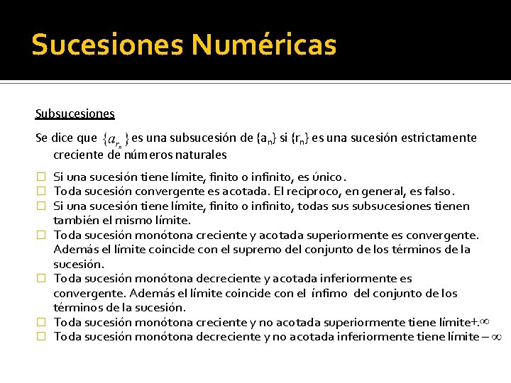 Sucesiones Numéricas Subsucesiones Se dice que es una subsucesión de {an} si {rn} es