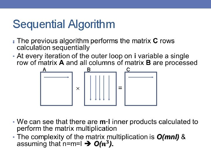 Sequential Algorithm • A B C 