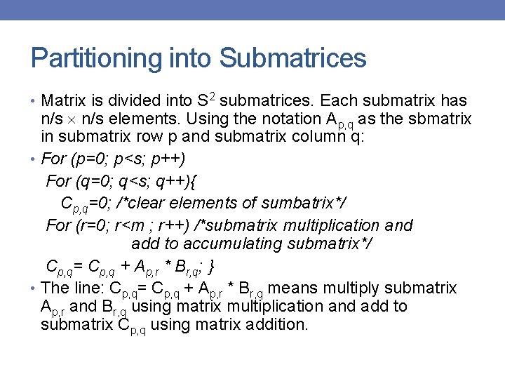 Partitioning into Submatrices • Matrix is divided into S 2 submatrices. Each submatrix has