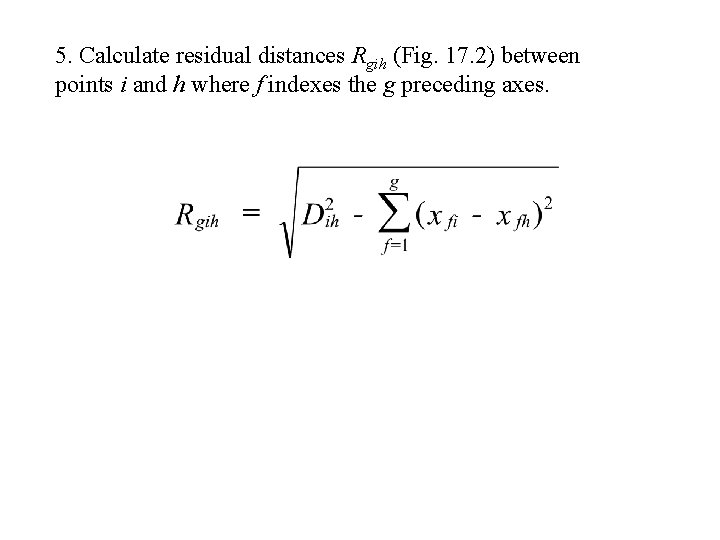 5. Calculate residual distances Rgih (Fig. 17. 2) between points i and h where