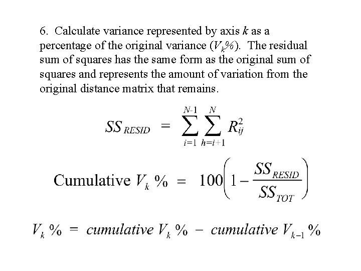 6. Calculate variance represented by axis k as a percentage of the original variance