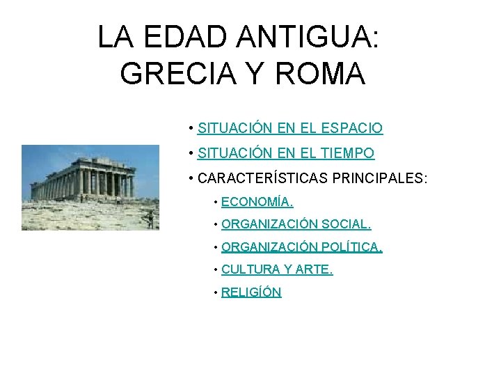 LA EDAD ANTIGUA: GRECIA Y ROMA • SITUACIÓN EN EL ESPACIO • SITUACIÓN EN