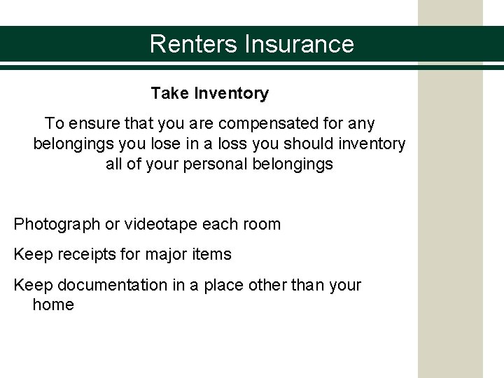 Renters Insurance Take Inventory To ensure that you are compensated for any belongings you