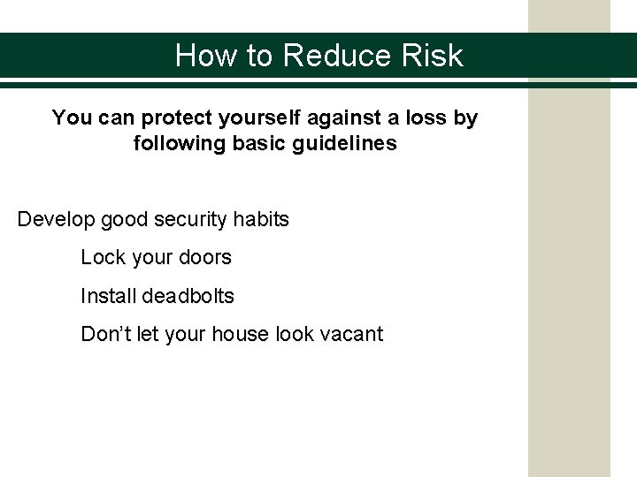 How to Reduce Risk You can protect yourself against a loss by following basic