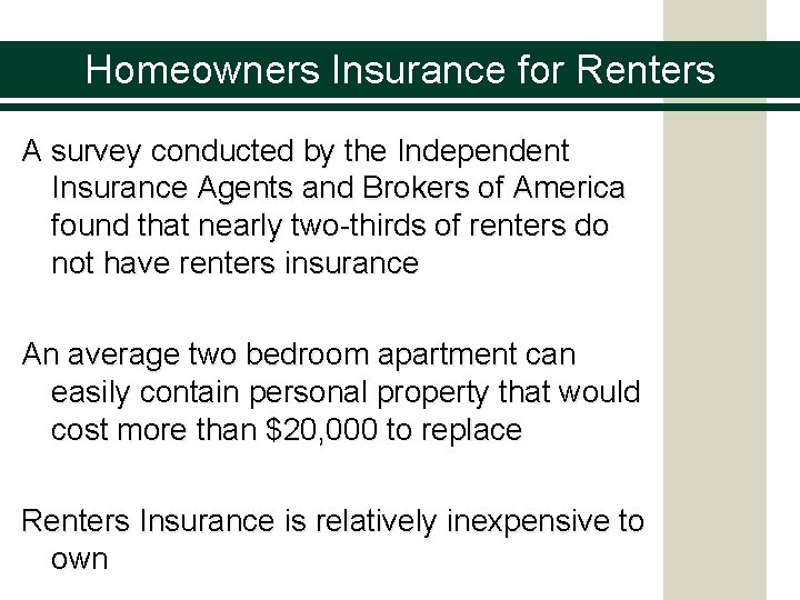 Homeowners Insurance for Renters A survey conducted by the Independent Insurance Agents and Brokers