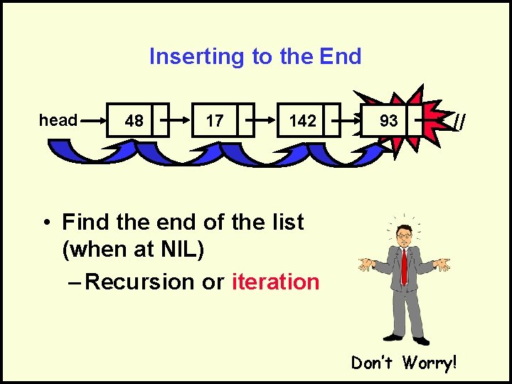 Inserting to the End head 48 17 142 //93 // • Find the end