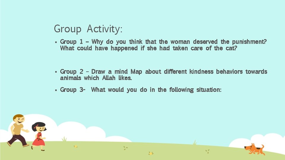 Group Activity: § Group 1 – Why do you think that the woman deserved