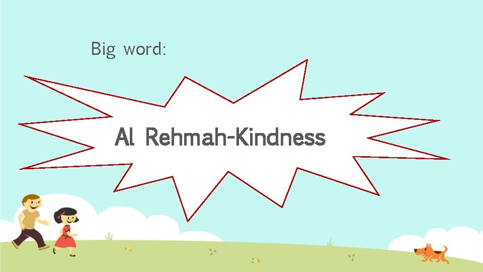 Big word: Al Rehmah-Kindness 