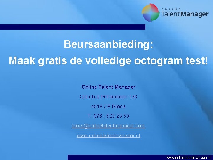 Beursaanbieding: Maak gratis de volledige octogram test! Online Talent Manager Claudius Prinsenlaan 126 4818