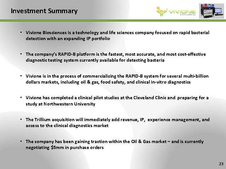 Investment Summary • Vivione Biosciences is a technology and life sciences company focused on