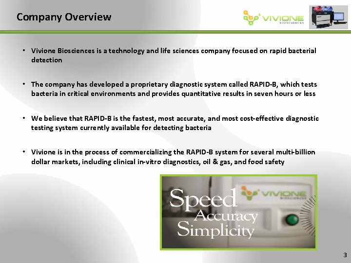 Company Overview • Vivione Biosciences is a technology and life sciences company focused on