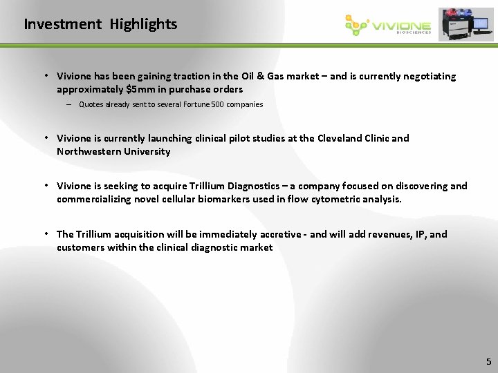 Investment Highlights • Vivione has been gaining traction in the Oil & Gas market