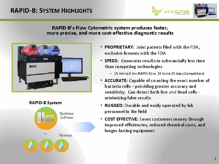 RAPID-B: SYSTEM HIGHLIGHTS RAPID-B’s Flow Cytometric system produces faster, more precise, and more cost-effective