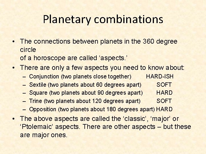 Planetary combinations • The connections between planets in the 360 degree circle of a