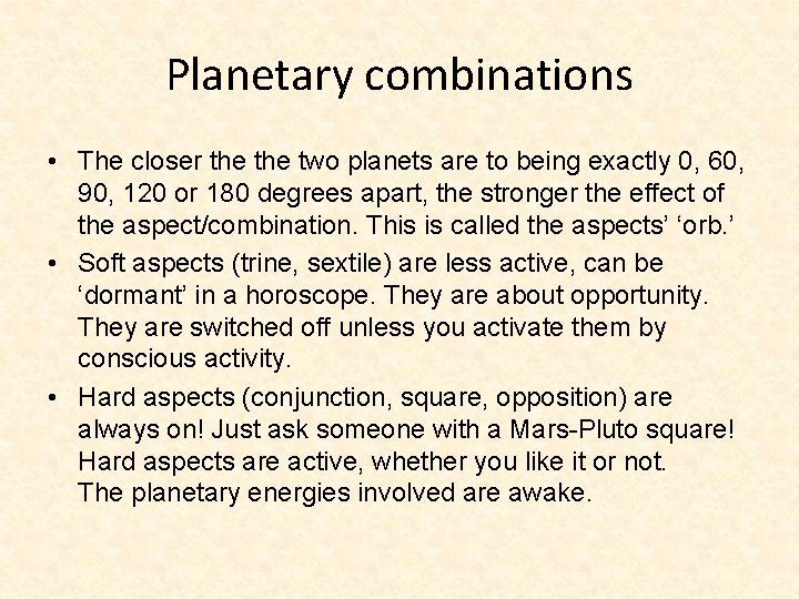 Planetary combinations • The closer the two planets are to being exactly 0, 60,