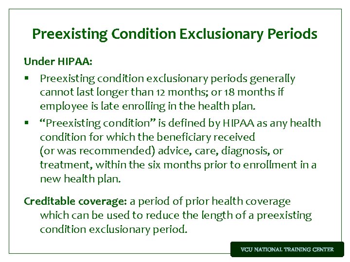 Preexisting Condition Exclusionary Periods Under HIPAA: § Preexisting condition exclusionary periods generally cannot last