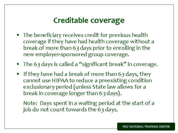 Creditable coverage § The beneficiary receives credit for previous health coverage if they have