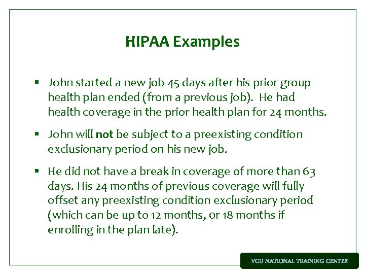 HIPAA Examples § John started a new job 45 days after his prior group