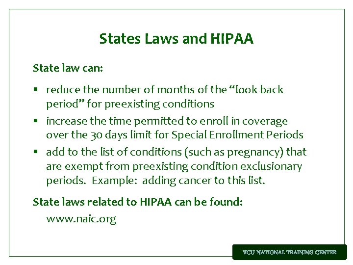 States Laws and HIPAA State law can: § reduce the number of months of