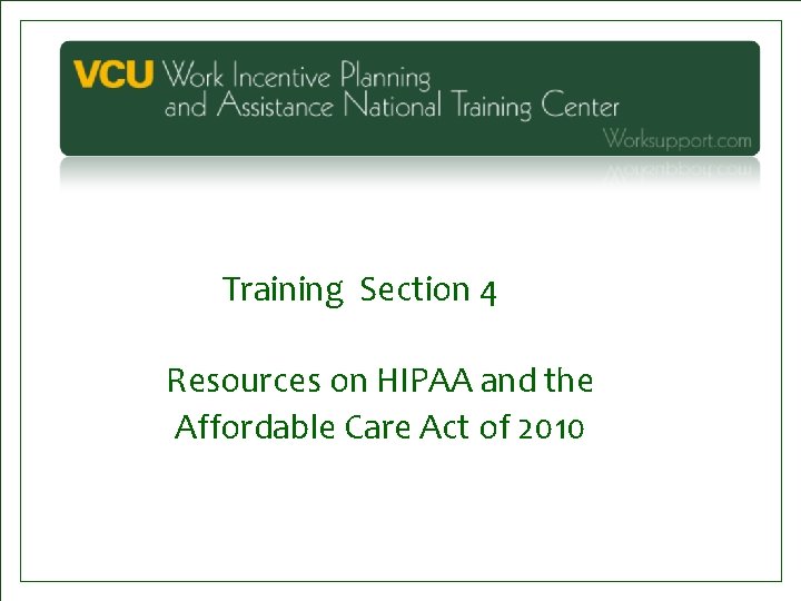 Training Section 4 Resources on HIPAA and the Affordable Care Act of 2010 