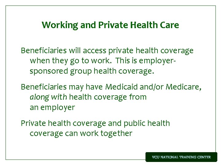 Working and Private Health Care Beneficiaries will access private health coverage when they go