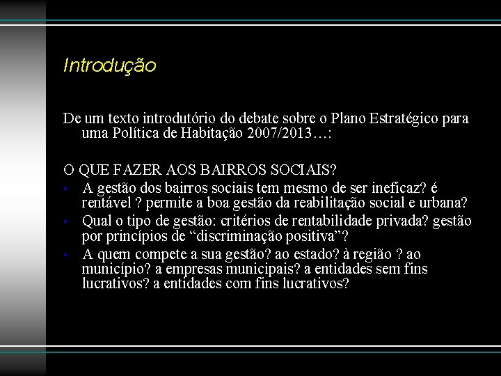 Introdução De um texto introdutório do debate sobre o Plano Estratégico para uma Política