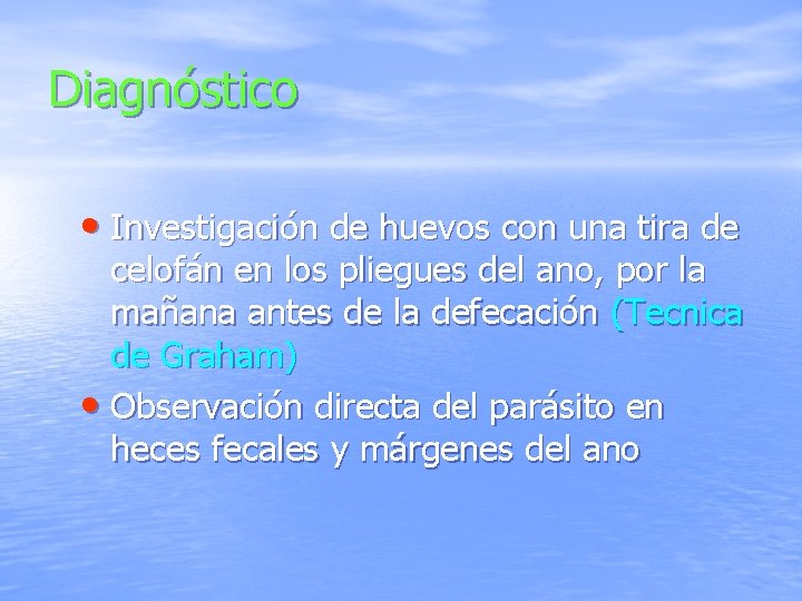 Diagnóstico • Investigación de huevos con una tira de celofán en los pliegues del