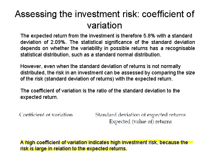 Assessing the investment risk: coefficient of variation The expected return from the investment is